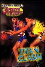 Sigmund Brouwer's Sports Mystery Series: Titan Clash (basketball)