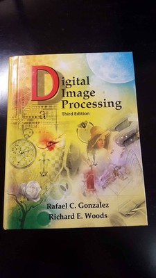 Digital Image Processing (3rd Edition) - hardcover Gonzalez, Rafael C.|Woods...