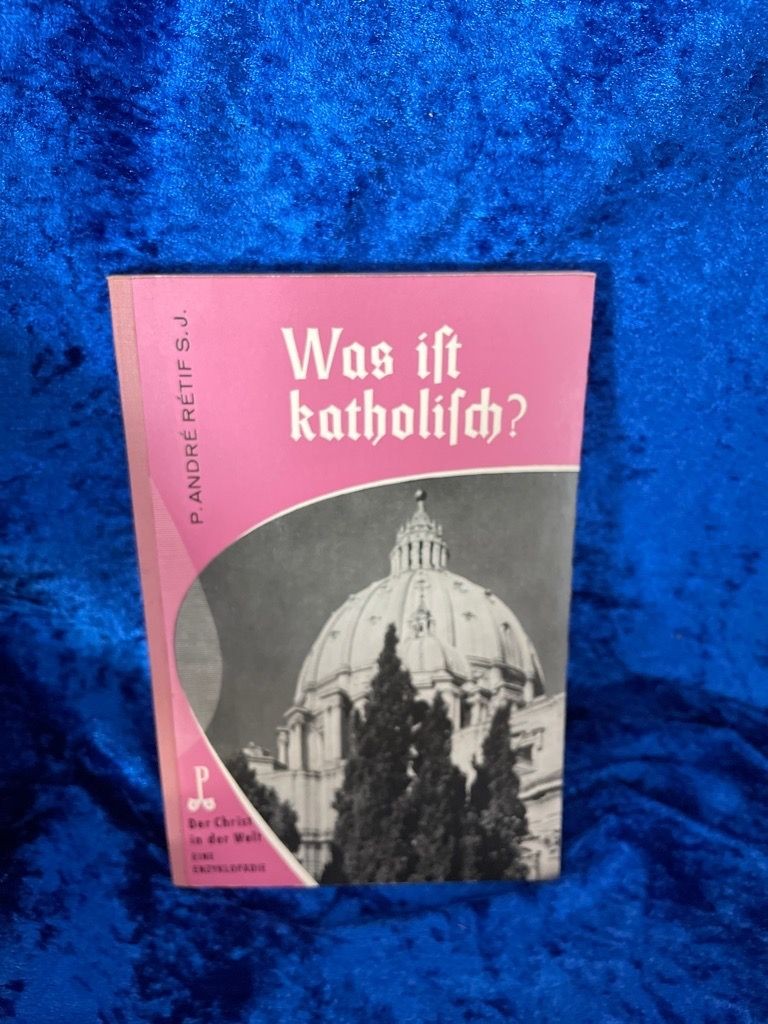 Was ist katholisch Rétif, André:
