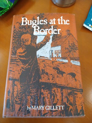 Bugles at the Border by Mary Gillett  1968 Hardback 