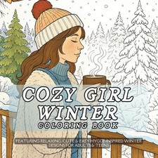 Cozy Girl Winter Coloring Book: Featuring Relaxing, Cute  Easy Hygge-Inspired W