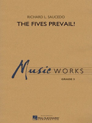 The Fives Prevail! | Richard L. Saucedo | MusicWorks Grade 3 | Hal Leonard