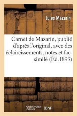Jules Mazarin Carnet de Mazarin, Publié d'Après l'Original, Avec D (Taschenbuch)