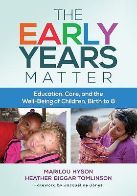 The Early Years Matter: Education, Care, and th- 9780807755587, Hyson, paperback