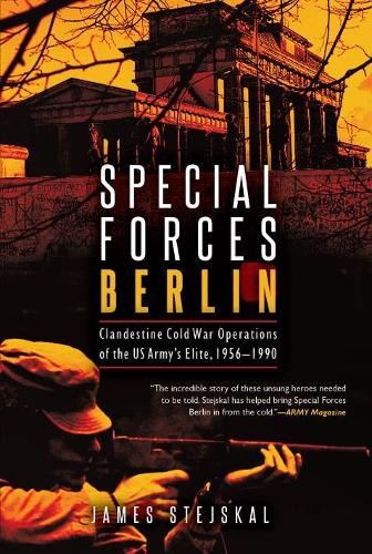 Special Forces Berlin : Clandestine Cold War Operations of the US Army's ... - Image 3