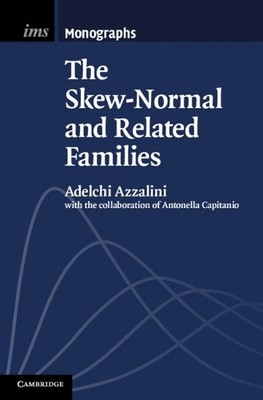 The Skew-Normal and Related Families by Adelchi Azzalini, Ant... - 9781107029279