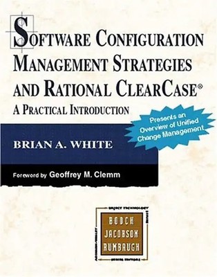 Software Configuration Management Strategies and Rational Clearcase. A Practical