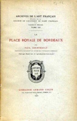 La Place Royale de Bordeaux. (Französisches Kunstarchiv, neue Periode