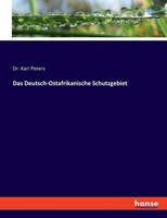 Das Deutsch-Ostafrikanische Schutzgebiet Karl Peters