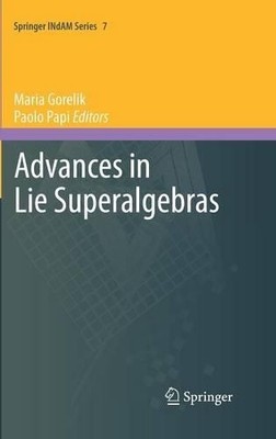 Advances in Lie Superalgebras - 9783319029511