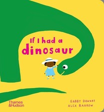 If I had a dinosaur, Gabby Dawnay