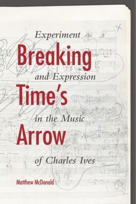 Breaking Times Arrow by Matthew Mcdonald HARDBACK 9780253012739