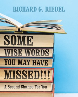 EINIGE WEISE WORTE, DIE SIE VIELLEICHT VERPASST HABEN!!!: Eine zweite Chance für dich von Richard G. R