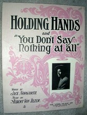 1906 HOLDING HANDS (Don't Say Nothing at All) Sheet Music HARRY FOX by VonTilzer