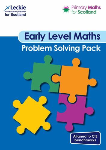 Early Level Problem Solving Pack : For Curriculum for Excellence Primary ...