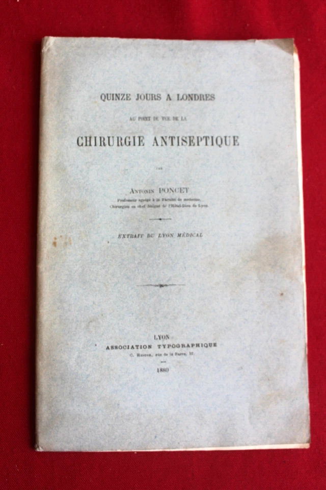 MEDECINE - LYON - A. PONCET - 15 jours Londres, chirurgie antiseptique - EO 1880 - Photo 1/1