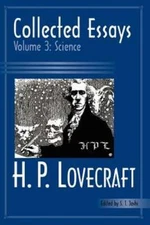 Collected Essays 3: Science by H P Lovecraft: New