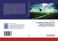 Completion Rates At The Open Universities In Developing Countries Reginard Rweju