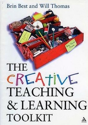 Creative Teaching and Learning Toolkit (Continuum Practical Teaching Guides