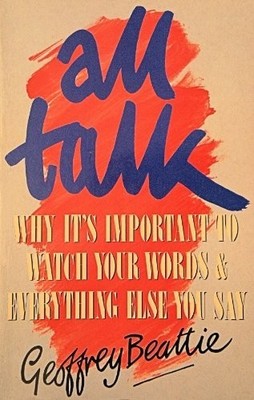 All Talk; Why it's important to wat..., Geoffrey Beatti