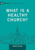 What Is A Healthy Church? | Mark Dever | Englisch | Buch | 2024 | Crossway Books