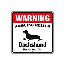 Warning Area Patrolled By Dachshund Aluminum Metal Sign Alert Tin Sign