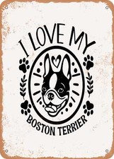 METAL SIGN - I Love My Boston Terrier - 2 - Vintage Rusty Look