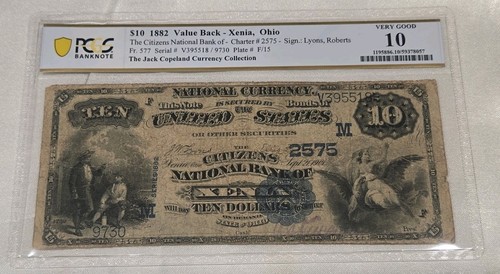 ***ULTRA RARE*** 1882 $10 NATIONAL CURRENCY XENIA OH CHARTER 2575 PCGS VG10