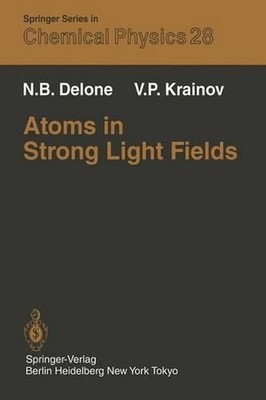 Atoms in Strong Light Fields by N.B. Delone (English) Paperback Book
