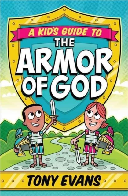 A Kid's Guide to the Armor of God by Tony Evans (Paperback Book)