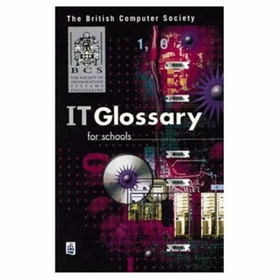 IT Glossary for Schools,British Computer Society