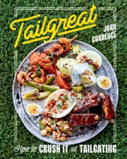 Tailgreat: How to Crush It at Tailgating - Hardcover - VERY GOOD