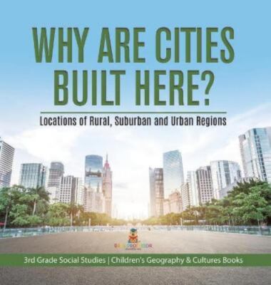 NEW BOOK Why Are Cities Built Here? Locations of Rural, Subu