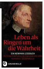 Leben Als Ringen Um Die Wahrheit : Ein Newman Lesebuch - Mit Einer Aktuellen ...
