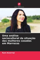 Rym Asserraji | Uma AnáLise Sociocultural Da SituaçãO Das Mulheres Casadas Em...