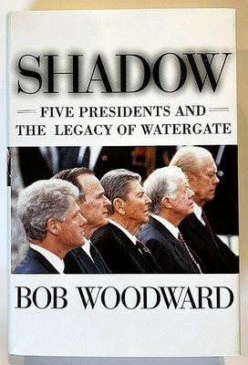 Shadow Five Presidents And The Legacy Of Watergate Bob Woodward SIGNED Hardcover
