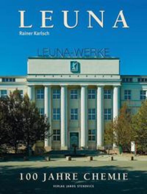 Thumbnail - Rainer Karlsch | Leuna | Buch | Deutsch (2016) | 100 Jahre Chemie |