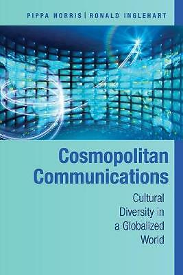 Cosmopolitan Communications Cultural Diversity in a Globalized World Norris