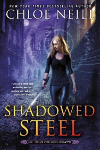 Chloe Neill Shadowed Steel (Poche) Heirs of Chicagoland Novel - Photo 1/1