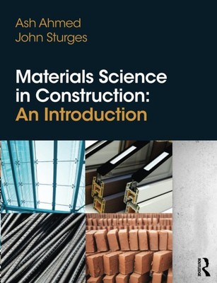 Materials Science In Construction: An Introduction by Ahmed