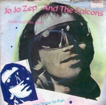 Jo Jo Zep & The Falcons* - Soon You'll Be Gone (7'', Single)