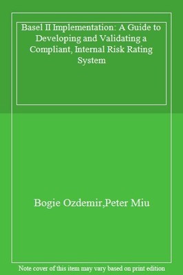 Basel II Implementation: A Guide to Developing and Validating a 
