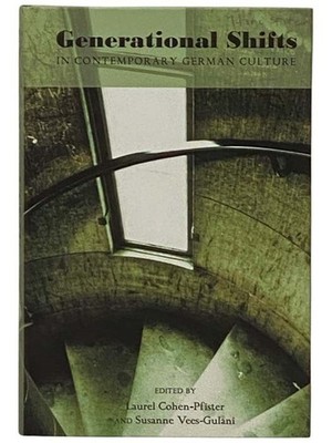 Generational Shifts in Contemporary German Culture (Studies in German Literatu..