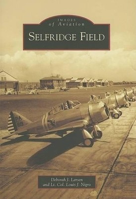 Deborah J Larsen Lt Col Louis J  Nigro Selfridge Field (Paperback) (UK IMPORT)