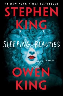Sleeping Beauties : A Novel Hardcover Stephen, King, Owen King
