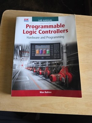 Programmable Logic Controllers: Hardware and Programming 4th Ed by Rabiee