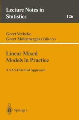 Linear Mixed Models in Practice: A SAS-Oriented Approach (Lecture Notes in Sta..