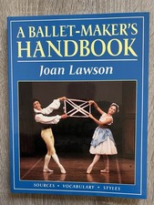 A BALLETMAKER'S HANDBOOK: SOURCES, VOCABULARY, STYLES By Joan Lawson