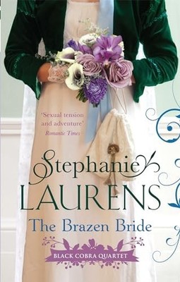 The Brazen Bride: Number 3 in series (Black Cobr by Stephanie Laurens 0349400040