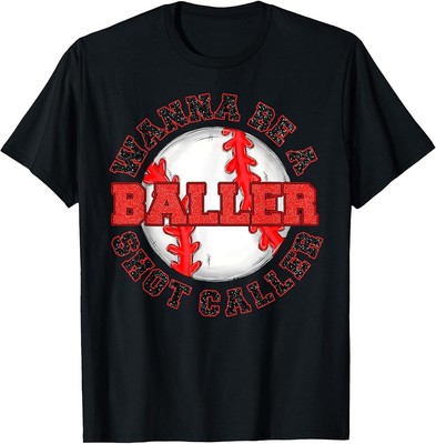Baseball Funny Want To Be A Shot Caller Baseball Baller T-Shirt